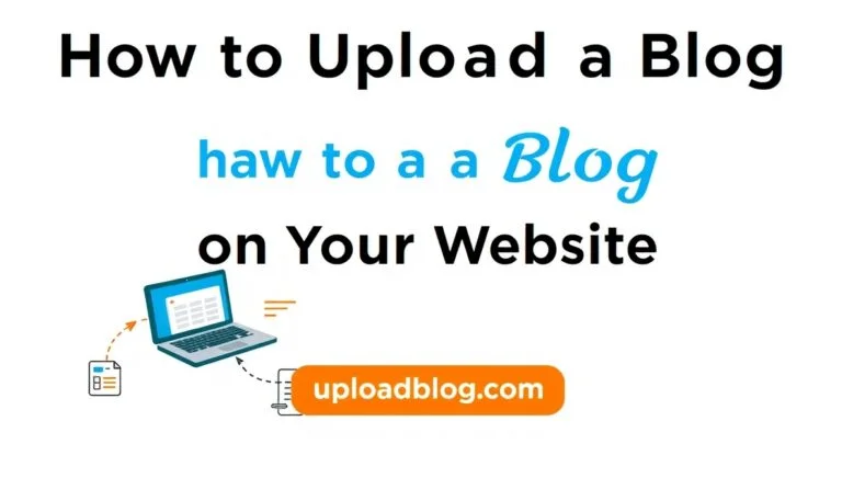 How To Upload Blog On Website By Uploadblog. com – A Complete Beginner-to-Expert Guide